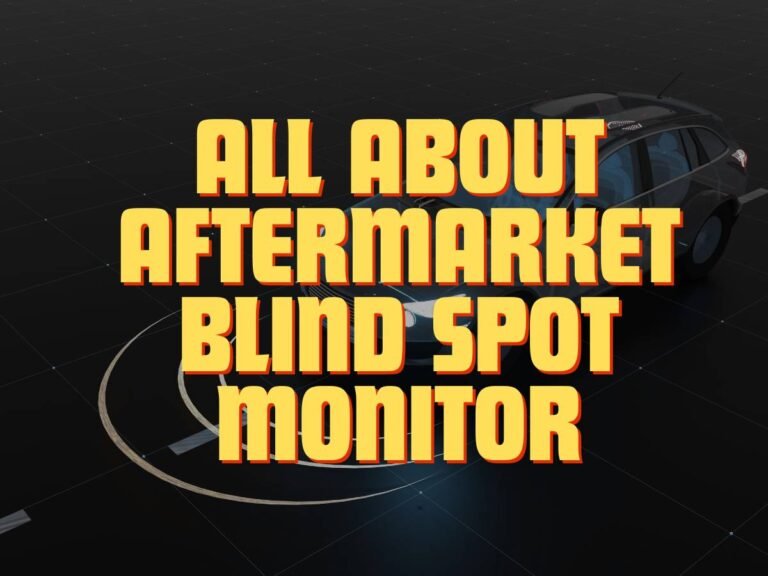 Enhancing Safety: Aftermarket Blind Spot Monitor