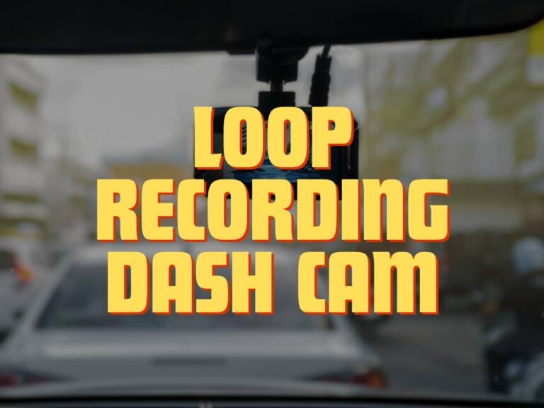 What Is a Loop Recording Dash Cam And How Does It Help Drivers?