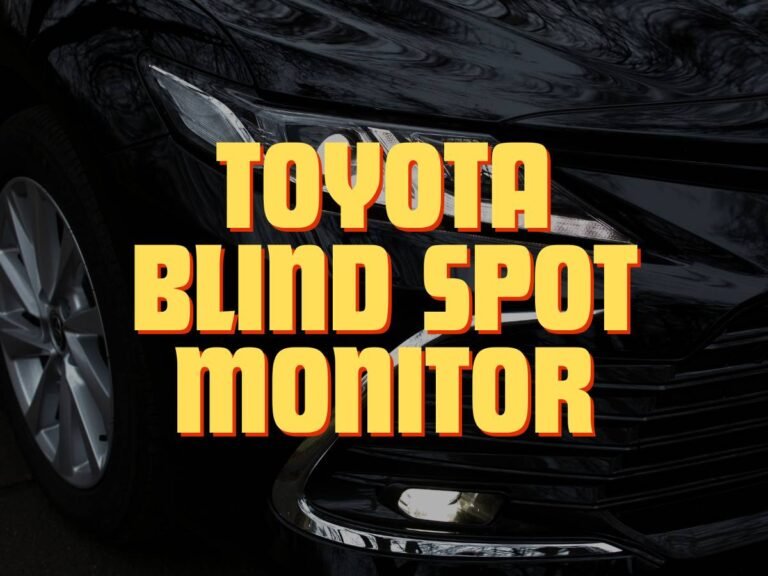 Toyota Blind Spot Monitor – Common Errors & Alternative