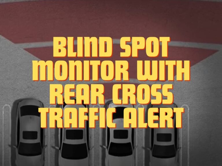 Blind Spot Monitor with Rear Cross Traffic Alert – All You Need to Know