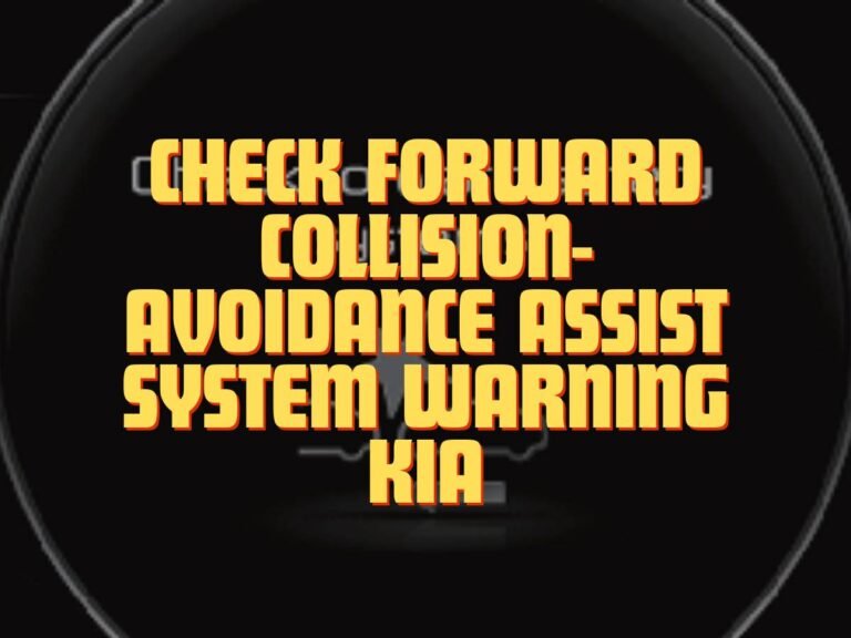 What Does Check Forward Collision-Avoidance Assist System Warning KIA Mean