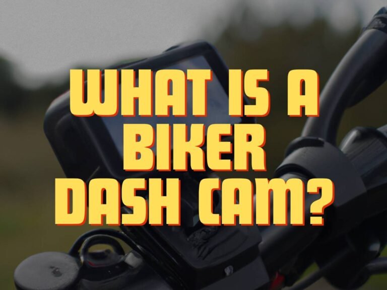 What Is a Biker Dash Cam and Why Do You Need It?