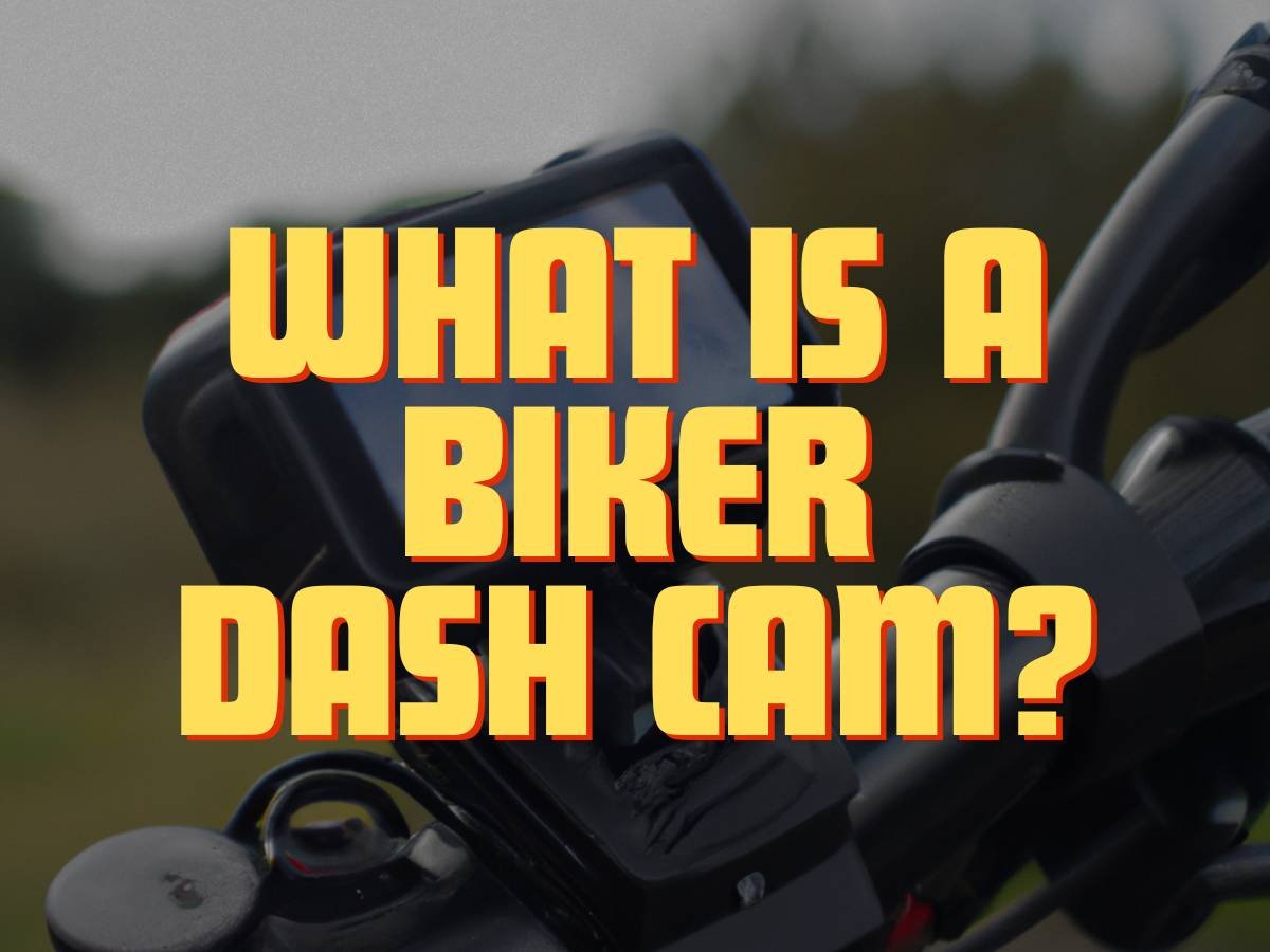 What Is a Biker Dash Cam